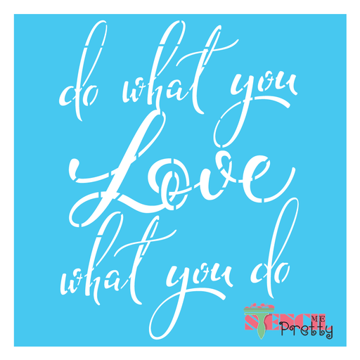 love what you do stencil