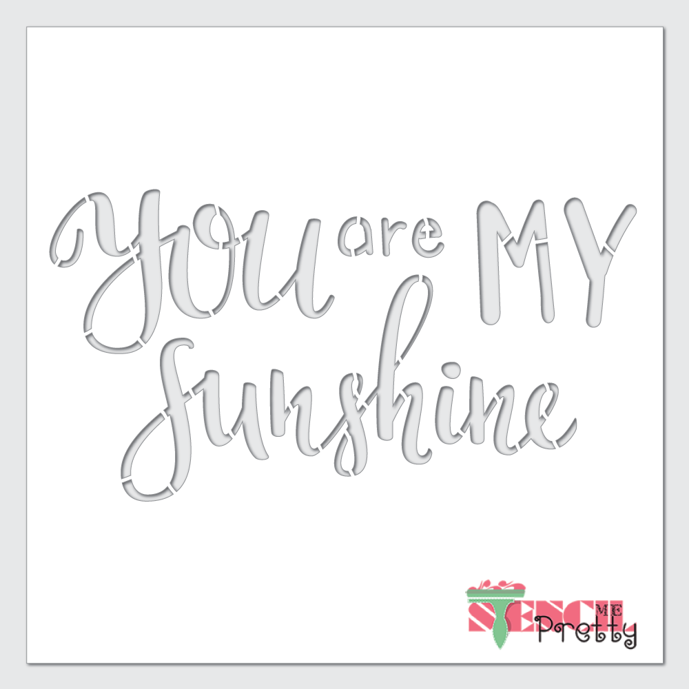 you are my sunshine stencil