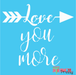 love you more stencil