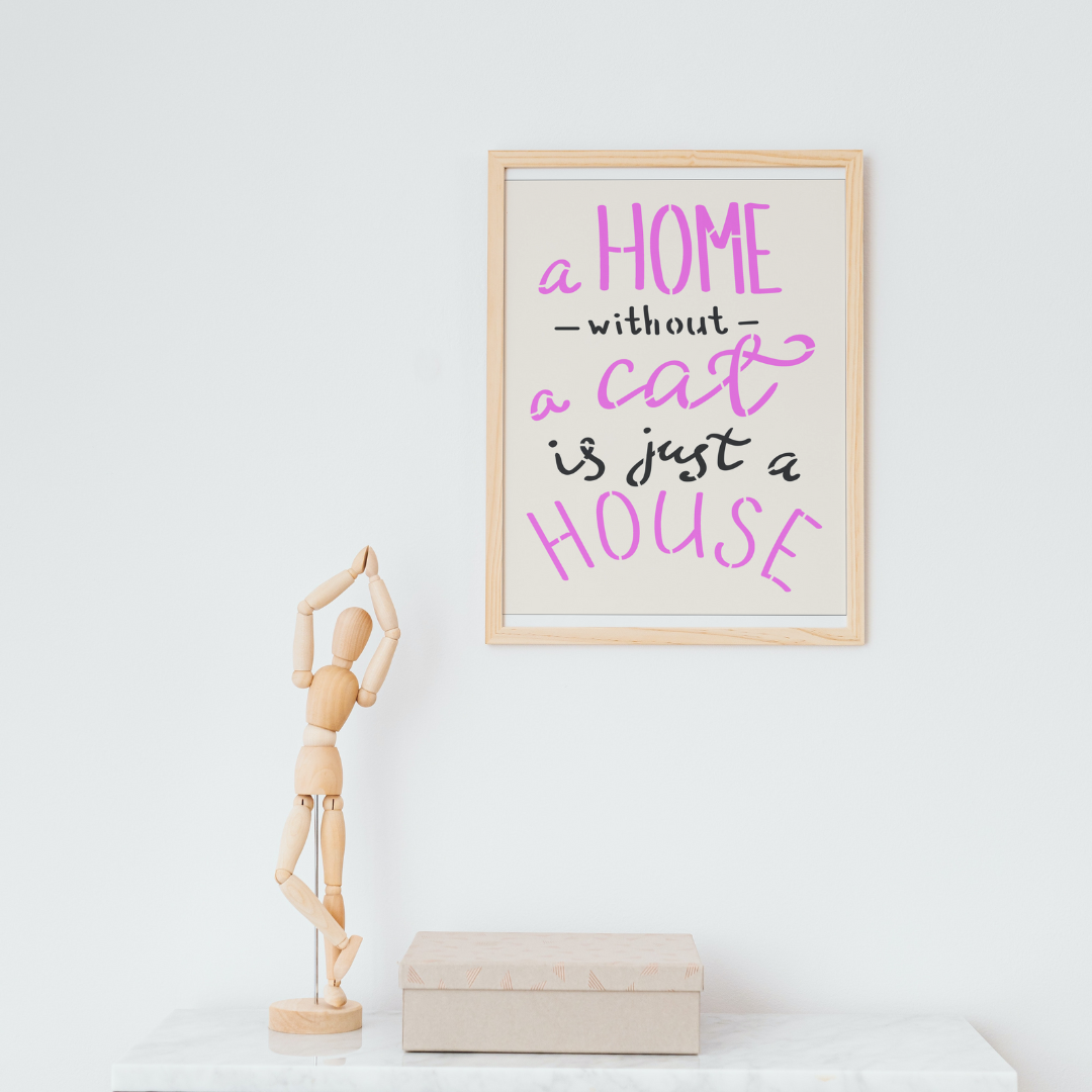 a home without a cat is just a home